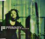 Cover for album: Primary (2) – Not For Me(CD, EP, Maxi-Single)