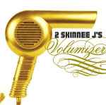 Cover for album: 2 Skinnee J's – Volumizer