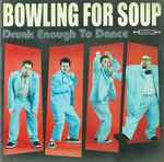 Cover for album: Star Song (Now This Is A Super Extra Special Bonus Track)Bowling For Soup – Drunk Enough To Dance(CD, Album)