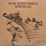 Cover for album: Bob Dylan – Slow Train Coming