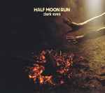 Cover for album: Half Moon Run – Dark Eyes