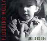 Cover for album: Flogging Molly – Life Is Good