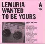 Cover for album: Lemuria (3) – Wanted To Be Yours