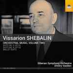 Cover for album: Vissarion Shebalin - Siberian Symphony Orchestra, Dmitry Vasiliev – Orchestral Music, Volume Two: Suite No. 3, Op. 61; Suite No. 4, Op. 62; Ballet Suite(CD, Album)