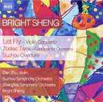 Cover for album: Bright Sheng, Dan Zhu, Suzhou Symphony Orchestra, Shanghai Symphony Orchestra – Let Fly • Zodiac Tales(CD, Album)