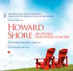 Cover for album: New Brunswick Youth Orchestra, Antonio Delgado (5), Howard Shore With Measha Brueggergosman And The Canada 150 Choir – Sea To Sea = D'Un Océan À L'Autre(CD, EP)