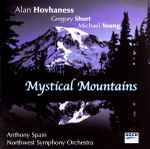 Cover for album: Alan Hovhaness, Gregory Short, Michael Young (10), Anthony Spain - Northwest Symphony Orchestra – Mystical Mountains(CD, HDCD, Album)
