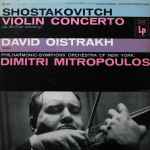 Cover for album: Shostakovitch - David Oistrakh, Philharmonic-Symphony Orchestra Of New York, Dimitri Mitropoulos – Violin Concerto (Op. 99)