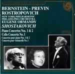 Cover for album: Bernstein - Previn, Rostropovich, Eugene Ormandy, New York Philharmonic, Philadelphia Orchestra, Shostakovich – Piano Concertos Nos. 1 & 2, Cello Concerto No.1
