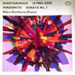 Cover for album: Shostakovich / Hindemith - Klára Havlíková – 24 Preludes / Sonata No. 3