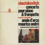 Cover for album: Chostakovitch, Annie d'Arco, Maurice André, Orchestre Jean-Francois Paillard – Concerto For Piano & Trompette / Sonate N°2 Pour Piano