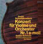 Cover for album: Dmitri Schostakowitsch - Gustav Schmahl, Dresdner Philharmonie, Kurt Masur – Konzert Für Violine Und Orchester Nr. 1 A-moll