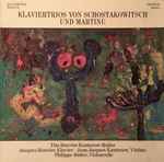 Cover for album: Trio Roulier-Kantorow-Muller, Dmitri Shostakovich, Bohuslav Martinů – Klaviertrios von Shostakowitsch und Martinu