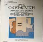 Cover for album: Dimitri Chostakovitch - Quatuor Borodine – Quatuor à Cordes N°12 / Quatuor à Cordes N°13(LP)