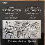 Cover for album: Dmitri Shostakovich, Einojuhani Rautavaara, The Voces Intimae Quartet – Dmitri Shostakovich String Quartet No.8 In C Minor Op.110, Einojuhani Rautavaara String Quartet No.4 Opus 87(LP, Album, Stereo)