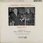 Cover for album: Sibelius / The Royal Philharmonic Orchestra, Sir Thomas Beecham – Symphony No. 7, Pelléas Et Mélisande, The Oceanides