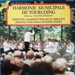 Cover for album: L'Harmonie Municipale De Tourcoing, Paul Ducatillon, Gustave Charpentier, Jean Sibelius, Johann Strauss Jr., Giuseppe Verdi – Harmonie Municipale de Tourcoing(LP, Album, Stereo)
