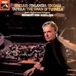 Cover for album: Sibelius – Berlin Philharmonic Orchestra, Herbert von Karajan – Finlandia / En Saga / Tapiola / The Swan Of Tuonela