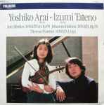 Cover for album: Yoshiko Arai, Izumi Tateno - Thomas Byström / Jean Sibelius / Johannes Brahms – Sonatina,Op.80 / Sonata,Op.78 / Sonata 1,Op.1(LP)