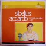Cover for album: Sibelius, Accardo – Concerto Per Violino Op. 47(LP, Album, Mono)