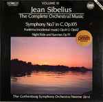 Cover for album: Jean Sibelius, The Gothenburg Symphony Orchestra, Neeme Järvi – Symphony No.7 In C, Op.105 / Kuolema (incidental Music), Op.44 & Op.62 / Night Ride And Sunrise, Op.55