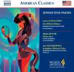 Cover for album: Aaron Avshalomov, Rundfunk-Sinfonieorchester Berlin, Gerard Schwarz, Seattle Symphony, Sheila Silver, Jan Meyerowitz, Yoel Levi – Jewish Tone Poems(CD, )