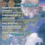 Cover for album: Valentin Silvestrov | Iwan Sokolow, Philharmonisches Orchester Des Ural, Andrej Borejko – Monodia - Symphonie No. 4 - Postludium