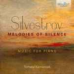 Cover for album: Valentin Silvestrov, Tomasz Kamieniak – Melodies Of Silence(CD, Album)