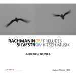 Cover for album: Rachmaninov, Silvestrov, Alberto Nones – Preludes; Kitsch-Musik(CD, Album)