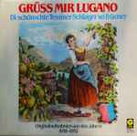 Cover for album: Wenn In LuganoVarious – Grüss Mir Lugano - Di Schönschte Tessiner-Schlager Vo Früener(LP, Compilation, Mono)