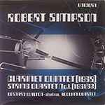 Cover for album: Robert Simpson (6) - Bernard Walton (2), Aeolian Quartet – Clarinet Quintet (1968), String Quartet (1951/52)