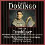 Cover for album: Plácido Domingo · Wagner · Chorus Of The Royal Opera House, Covent Garden · Philharmonia Orchestra · Giuseppe Sinopoli – Tannhäuser