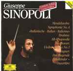Cover for album: Giuseppe Sinopoli - Mendelssohn, Brahms, Beethoven, Wagner – Symphonie No.4 'Italienische - Italian - Italienne', Alt-Rhapsodie, Violinromance No.1, Der Fliegende Hollander-Overtüre(CD, Album, Compilation)