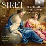 Cover for album: Siret - Vera Alperovich, Daniele Zanghi – The French Harpsichord Suites(2×CD, Album, Stereo)