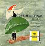 Cover for album: Smetana · Anny Schlemm, Walther Ludwig, Josef Greindl, Chor Des Bayerischen Rundfunks – Die Verkaufte Braut