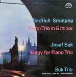 Cover for album: Smetana / Josef Suk (2) - Suk Trio – Piano Trio In G Minor / Elegy