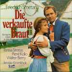 Cover for album: Friedrich Smetana / Teresa Stratas, René Kollo, Walter Berry, Jaroslav Krombholc – Die Verkaufte Braut