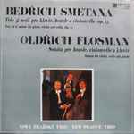 Cover for album: Bedřich Smetana, Oldřich Flosman – Trio G-Moll Pro Klavír, Housle A Violoncello Op. 15 