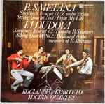 Cover for album: B. Smetana, I. Loudova - Kocian Quartet – String Quatet No. 1 (From My Life), String Quartet No. 2 (Dedicated To The Memory Of B. Smetana