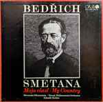 Cover for album: Bedřich Smetana – Slovenská Filharmónia / Slovak Philharmonic Orchestra, Zdeněk Košler – Moja Vlasť / My Country