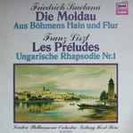Cover for album: Friedrich Smetana / Franz Liszt, London Philharmonic Orchestra Leitung Horst Stein – Aus Dem Zyklus 