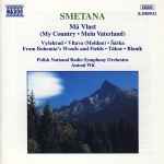 Cover for album: Smetana, Polish National Radio Symphony Orchestra, Antoni Wit – Má Vlast (My Country = Mein Vaterland)