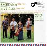 Cover for album: Bedřich Smetana / Antonín Dvořák - Kvarteto Martinů – Smyčcový Kvartet Č. 1 E-moll 