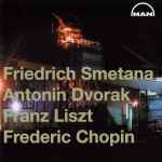 Cover for album: Friedrich Smetana, Antonin Dvorak, Franz Liszt, Frederic Chopin – Smetana Dvorak Liszt Chopin(2×CD, )