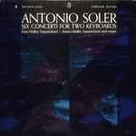 Cover for album: Antonio Soler, Erna Heiller, Anton Heiller – Six Concerti For Two Keyboards