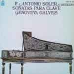 Cover for album: P. Antonio Soler, Genoveva Galvez – Sonatas Para Clave