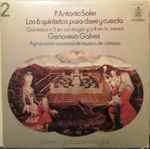 Cover for album: P. Antonio Soler - Genoveva Galvez, Agrupacion Nacional De Musica De Camara – Los 6 Quintetos Para Clave Y Cuerda / Vol. 2 (Quintetos N.3 En Sol Mayor Y N.4 En La Menor)