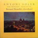 Cover for album: Antoni Soler - Bernard Brauchli – Keyboard Sonatas(LP)