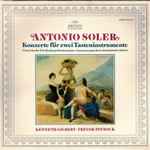 Cover for album: Antonio Soler - Kenneth Gilbert • Trevor Pinnock – Konzerte Für Zwei Tasteninstrumente