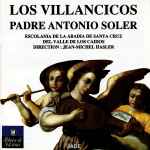 Cover for album: Padre Antonio Soler / Escolanía De La Abadia De Santa Cruz Del Valle De Los Caídos, Ensemble Pygmalion , Direction Jean-Michel Hasler – Los Villancicos (Mystères De Noël)
